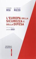 L' Europa della sicurezza e della difesa di Cosimo Risi, Alfredo Rizzo edito da Editoriale Scientifica