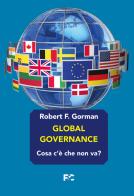 Global governance. Cosa c'è che non va? di Robert F. Gorman edito da Fede & Cultura