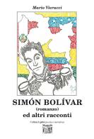 Simón Bolívar ed altri racconti di Mario Vierucci edito da Montedit