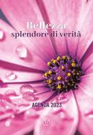 Bellezza splendore di verità. Agenda 2023 di Valentino Salvoldi edito da Velar