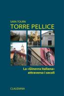 Torre Pellice. La «Ginevra italiana» attraverso i secoli di Sara Tourn edito da Claudiana