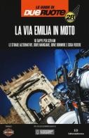 La via Emilia in moto. 10 tappe per 329 km. Le strade alternative, dove mangiare, dove dormire e cosa vedere di Stefano Caffari edito da Editoriale Domus