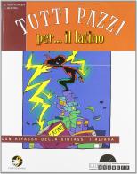 Tutti pazzi per... il latino. Con espansione online. Per la Scuola media. Con CD-ROM di G. Venticinque, E. Messina edito da Ferraro Editori