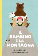 Il bambino e la montagna. Ediz. a colori di Marianna Coppo, Mario Bellini edito da Lapis
