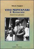 Vito Montanari l'avvocato. Intatto il suo splendore di Vittorio Tampieri edito da Il Ponte Vecchio