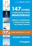 147 schede di simulazione d'esame ministeriale. Verifica la percentuale di riuscita dell'esame per patente nautica. Esame ministeriale a quiz edito da Edizioni Il Frangente