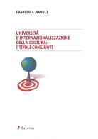 Università e internazionalizzazione della cultura: i titoli congiunti di Francesca Manuli edito da Dupress