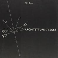 Architetture di-segni di Fabio Ghersi edito da Biblioteca del Cenide