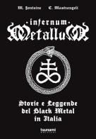 Infernum metallum. Storie e leggende del black metal in Italia di Mariano Fontaine, Cristiano Mastrangeli edito da Tsunami