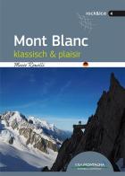Mont Blanc klassisch & plaisir di Marco Romelli edito da Idea Montagna Edizioni