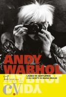 Andy Warhol. Ladies vs. gentlemen e gli scatti di Maria Mulas. Catalogo della mostra (Lecce, 25 giugno-20 novembre 2016). Ediz. multilingue edito da Editrice Salentina