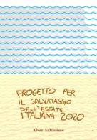 Progetto per il salvataggio dell'estate italiana 2020 di Alvar Aaltissimo edito da Autopubblicato