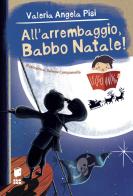 All'arrembaggio, Babbo Natale! Leggo anch'io. Ediz. illustrata di Valeria Angela Pisi edito da Buk Buk