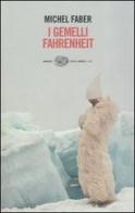 I gemelli Fahrenheit di Michel Faber edito da Einaudi