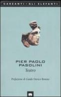 Teatro: Calderón-Affabulazione-Pilade-Porcile-Orgia-Bestia da stile di P. Paolo Pasolini edito da Garzanti Libri