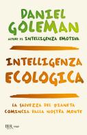 Intelligenza ecologica di Daniel Goleman edito da Rizzoli