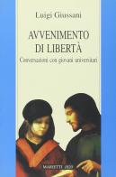 Avvenimento di libertà. Conversazioni con giovani universitari di Luigi Giussani edito da Marietti 1820