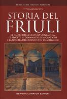 Storia del Friuli di Tito Maniacco edito da Newton Compton Editori