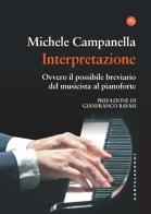Interpretazione. Ovvero il possibile breviario del musicista al pianoforte di Michele Campanella edito da Castelvecchi