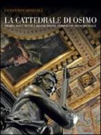 La cattedrale di Osimo. Storia, documenti e restauri del complesso monumentale edito da Silvana