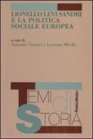 Lionello Levi Sandri e la politica sociale europea edito da Franco Angeli