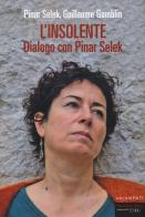L' insolente di Pinar Selek, Guillaume Gamblin edito da Fandango Libri