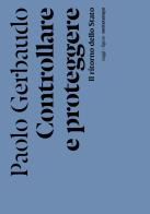 Controllare e proteggere. Il ritorno dello Stato di Paolo Gerbaudo edito da Nottetempo