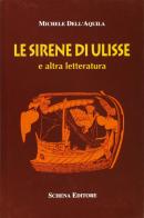 Le sirene di Ulisse e altra letteratura di Michele Dell'Aquila edito da Schena Editore