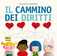 Il cammino dei diritti. Ediz. a colori di Janna Carioli edito da Fatatrac