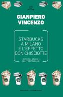 Starbucks a Milano e l'effetto don Chisciotte. I rituali sociali contemporanei di Gianpiero Vincenzo edito da Meltemi