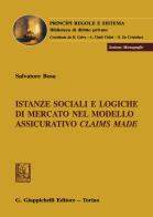 Istanze sociali e logiche di mercato nel modello assicurativo claims made di Salvatore Bosa edito da Giappichelli