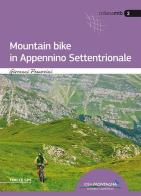Mountain bike in Appennino settentrionale di Giovanni Peruzzini edito da Idea Montagna Edizioni