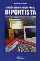 Radiocomunicazioni per il diportista di Alfredo De Cristofaro edito da Sandit Libri