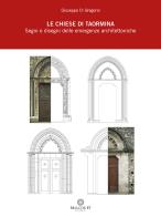 Le chiese di Taormina. Segni e disegni delle emergenze architettoniche di Giuseppe Di Gregorio edito da Malcor D'