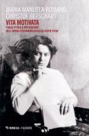Vita motivata. Forza vitale e motivazione nell'opera fenomenologica di Edith Stein di Maria Manuela Romano, Christof Betschart edito da Mimesis