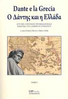 Dante e la Grecia. Atti del Convegno Internazionale vol.1 edito da ETPbooks