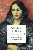 Monna Lisa cyberpunk di William Gibson edito da Mondadori