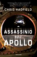 Assassinio sull'Apollo di Chris Hadfield edito da Mondadori