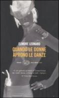 Quando le donne aprono le danze di Elmore Leonard edito da Einaudi
