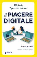 Il piacere digitale. #Sex&TheSocial di Michele Spaccarotella edito da Giunti Psicologia.IO