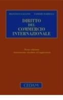 Diritto del commercio internazionale di Francesco Galgano, Fabrizio Marrella edito da CEDAM
