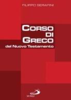 Corso di greco del Nuovo Testamento di Filippo Serafini edito da San Paolo Edizioni