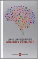 Computer e cervello di John von Neumann edito da Il Saggiatore