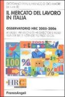 Il mercato del lavoro in Italia. Osservatorio HRC 2005-2006. Analisi e previsioni di HR director e head hunter delle aziende più prestigiose edito da Franco Angeli