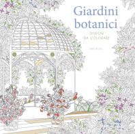 Giardini botanici. Disegni da colorare di Sara Muzio edito da White Star