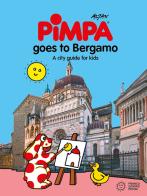 Pimpa goes to Bergamo. A city guide for kids. Ediz. a colori di Altan edito da Franco Cosimo Panini
