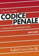 Codice penale e normativa complementare 2017-2018 di Carlo Enrico Paliero edito da Raffaello Cortina Editore