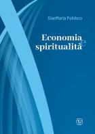 Economia e spiritualità di Gianmaria Polidoro edito da Velar