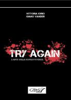 Try again. L'arte della sopravvivenza di Vittoria Iorio, Giano Vander edito da GDS