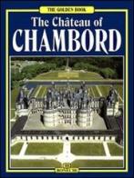 The castle of Chambord di Christine de Buzon edito da Bonechi